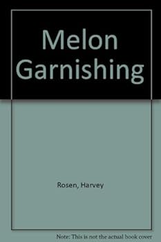 Hardcover Melon Garnishing by Harvey Rosen (1985-08-02) Book