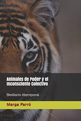 Animales de Poder y el Inconsciente Colectivo: Bestiario Atemporal - Farró, Marga