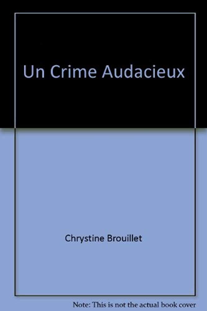 Un crime audacieux RP 36 [Paperback] Brouillet,Chrystine