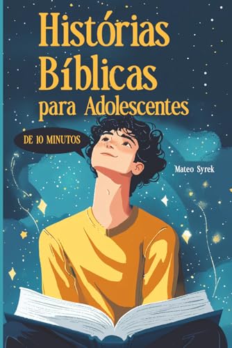 Historias Bíblicas para Adolescentes: Una biblia para jóvenes con historias inspiradoras, reflexiones diarias y oraciones para fortalecer la fe (Spanish Edition)