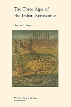 Three Ages of the Italian Renaissance - Book  of the Richard Lectures
