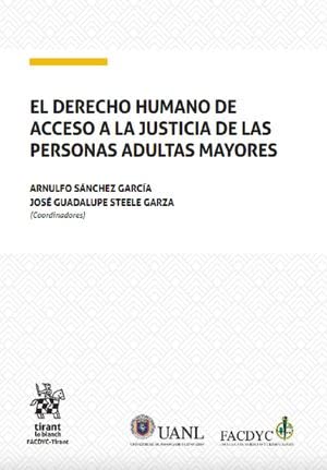 El Derecho Humano de acceso a la justicia de las personas adultas mayores (FACDYC - Tirant -Mexico-)