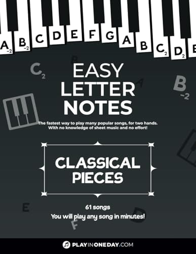 Easy Letter Notes - Classical Pieces: Learn to Play Piano in One Day (Without Sheet Music)! 61 Songs + Guide + Audio. (Easy Letter Notes: Learn to Play Piano (Without Sheet Music)!) image 2