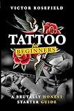 Tattoo for Beginners: A Brutally Honest Starter Guide