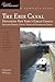 Explorer's Guide Erie Canal: A Great Destination: Exploring New York's Great Canals (Explorer's Great Destinations)