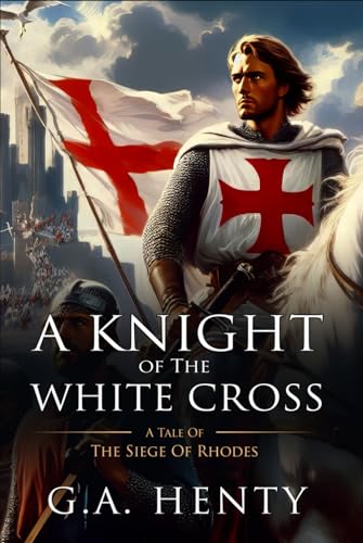 白十字架の騎士:ロードスの包囲物語:古典的なイラストと注釈付きのサムネイル