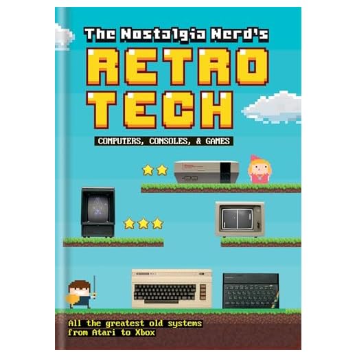 The Nostalgia Nerd's Retro Tech: Computer, Consoles & Games (Tech Classics)