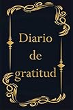  Diario de gratitud a llenar para adultos: Cuaderno para aumentar el bienestar y la confianza en uno mismo a través del pensamiento positivo en 5 ... y mujeres agradecidos / diario de gratitud