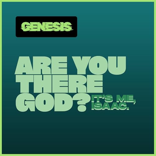 Are You There God? It's Me, Isaac...