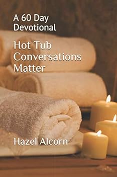 Paperback Hot Tub Conversations Matter: A 60 Day Devotional Book