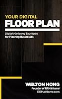 Your Digital Floor Plan: Digital Marketing Strategies for Flooring Businesses 1737859130 Book Cover