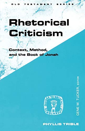 Rhetorical Criticism: Context, Method, And The Book Of Jonah (Guides to Biblical Scholarship Old Testament)