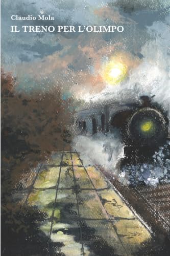 Il treno per l'Olimpo (Italian Edition)
