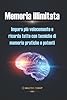 Memoria illimitata: Impara più velocemente e ricorda tutto con tecniche di memoria pratiche e potenti
