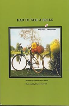 Paperback Had toTake a Break: Bicycling Mis-adventures Book