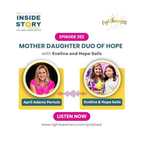 Ep252 &ndash; Mother Daughter Duo of HOPE with Evelina and Hope Solis