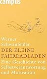 Der kleine Fahrradladen: Eine Geschichte von Selbstverantwortung und Motivation