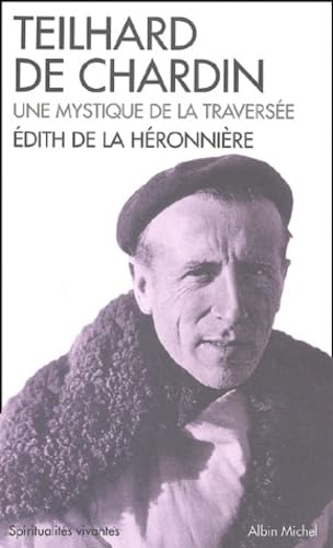 Teilhard de Chardin: Une mystique de la traversée DE LA HERONNIERE, EDITH