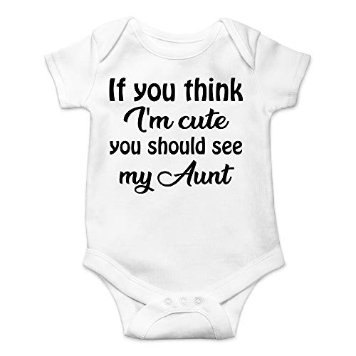 CBTwear If You Think I'm Cute You Should See My Aunt - Baby Clothes - Funny Newborn Bodysuit Outfits for Boys and Girls