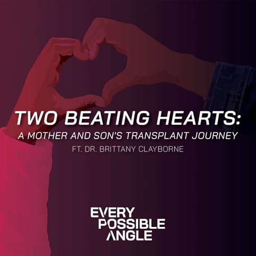 Two Beating Hearts: A Mother and Son's Transplant Journey with Dr. Brittany Clayborne Podcast Por arte de portada