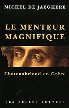 Paperback Le Menteur Magnifique: Chateaubriand En Grece [French] Book