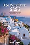 Kos Reiseführer 2026: Ein praktischer Reiseführer für die griechische Insel Kos
