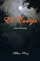 The Cadejo : Soul Devourer 152114852X Book Cover