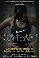 The Finish Line Was Just The Start 0692980555 Book Cover