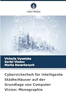 Cybersicherheit für intelligente Städte/Häuser auf der Grundlage von Computer Vision: Monographie (German Edition) 6209008879 Book Cover
