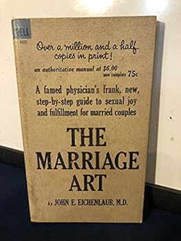 The Marriage Art: A New Approach to Sexual Pleasure in Marriage