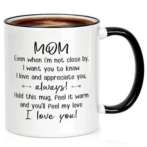 Cabtnca Mothers Day Gifts from Daughter Son Coffee Mug 11 Oz, Even When I'm not Close by, I Want You to Know I Love and Appreciate You, Mothers Day Mugs, Christmas Birthday Gifts for Mom