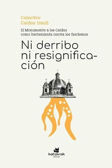 Ni derribo ni resignificación