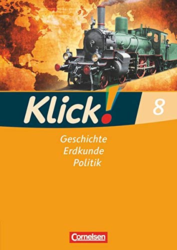 Klick! Geschichte, Erdkunde, Politik - Westliche Bundesländer - 8. Schuljahr: Arbeitsheft Klick! Geschichte, Erdkunde, Politik - Westliche Bundesländer - 8. Schuljahr: Arbeitsheft