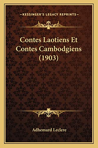 Contes Laotiens Et Contes Cambodgiens (1903) (French Edition)