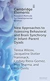 New Approaches to Assessing Behavioral and Brain Synchrony in Infant-Parent Dyads (Elements in Research Methods for Developmental Science)