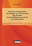  Szenische Interpretation am Beispiel von Dürrenmatts \