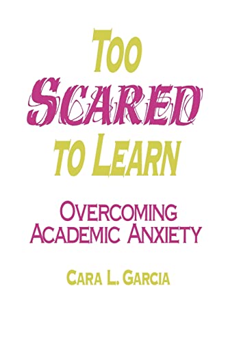 Too Scared to Learn: Overcoming Academic Anxiety (Series in Philosophy; 2)
