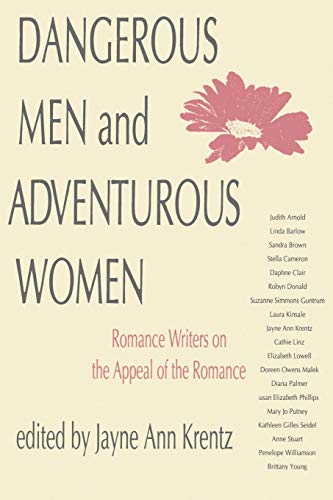 Dangerous Men and Adventurous Women: Romance Writers on the Appeal of the Romance (New Cultural Studies)