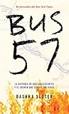 Bus 57: La historia de dos adolescentes y el crimen que cambió sus vidas / The 57 Bus: A True Story of Two Teenagers and the Crime That Changed Their Lives (Spanish Edition)