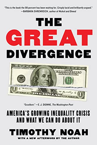 The Great Divergence: America's Growing Inequality Crisis and What We Can Do about It