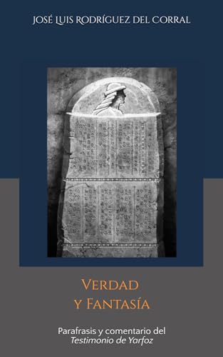 VERDAD Y FANTASÍA: Parafrasis y comentario del Testimonio de Yarfoz