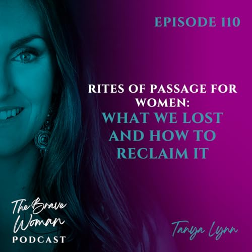 Rites of Passage for Women: What We Lost and How to Reclaim It