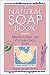 The Natural Soap Book: Making Herbal and Vegetable-Based Soaps