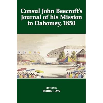 Consul John Beecroft's Journal of his Mission to Dahomey, 1850