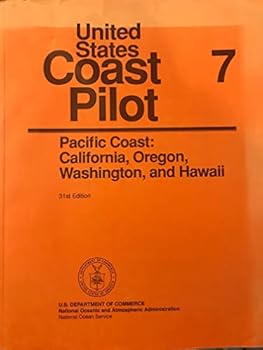Paperback United States Coast Pilot #7 : Pacific Coast : California, Oregon, Washington, and Hawaii : 31st Edition Book