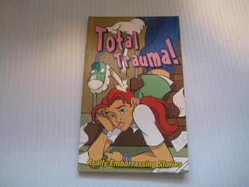 Paperback Total Trauma! - Really Embarrassing Stories (Paperback) - by Rebecca Gomez Book
