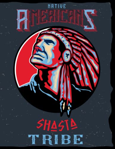 Native American Books: Native American Shasta Tribe: Journal for Indigenous