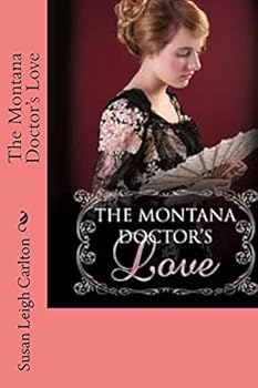 Paperback The Montana Doctor's Love: A Montana Love Rekindled Book