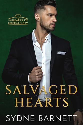 Salvaged Hearts (The Hearts Of Emerald Bay Book 1)