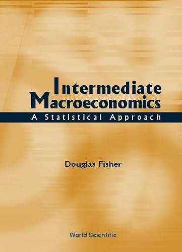 INTERMEDIATE MACROECONOMICS: A STATISTICAL APPROACH
